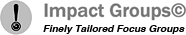 Impact Groups, Finely Tuned Focus Groups